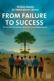 From Failure to Success The True Tale of The Africans Passion for a Future Without Agonies